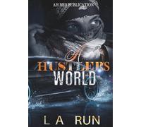 A Hustler's World: A Gripping Urban Fiction Tale of Crime, Loyalty, and Street Survival