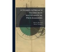 A Hybrid Approach to Discrete Mathematical Programming