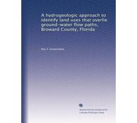 A hydrogeologic approach to identify land uses that overlie ground-water flow paths, Broward County, Florida