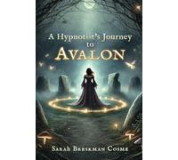A Hypnotist's Journey to Avalon
