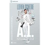 A.I.: artificiële intelligentie : over een wonderlijke nieuwe vorm van software die nu al overal om ons heen is (Nerdland)