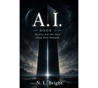 A.I.: Book I: Reality Was The First Thing That Changed