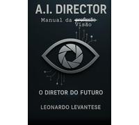 A.I. DIRECTOR: MANUAL DA VISÃO