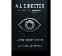 A.I. DIRECTOR: Manual da Visão