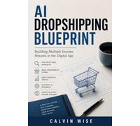 A I Dropshipping Blueprint: Building Multiple Income Streams in the Digital Age