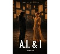 A.I. & I: A Strange Fruit Novel