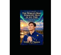 A.I & LEGACY: THE WORLD’S MOST INNOCENT MAN OF ALL TIME: Finding Truth, Love, and Compassion in Everyday Life