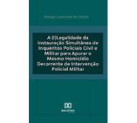 A (i)legalidade Da Instauração Simultânea De Inquéritos Policiais Civi