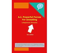 A.I. Powerful Forces For Investing: Lollapalooza Moments
