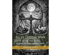 A.I. vs. Original Work: An exercise in technology reality