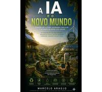 A IA e o Novo Mundo: Cidades do futuro, economia circular e as bases da nova civilização