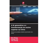 A IA generativa e a transformação do ensino superior na China: Mudanças de paradigma, desafios da governação e vias futuras
