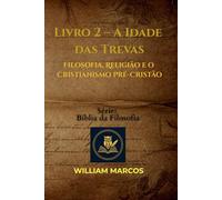 A Idade das Trevas: Filosofia, Religião e o Cristianismo Pré-Cristão (Compêndio de Filosofia e Teologia)