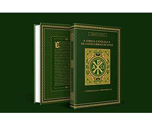 a igreja catolica e as catacumbas de hoje