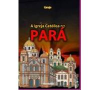 A Igreja Católica No Pará (ebook)