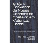 A Igreja e Convento de Nossa Senhora do Mosteiró em Valença, Cerdal: À luz das memórias cripto-artísticas