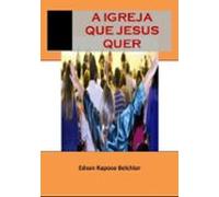 A Igreja Que Jesus Quer (ebook)