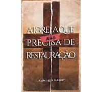 A IGREJA QUE (NÃO) PRECISA DE RESTAURAÇÃO (CONTOS DO REINO)