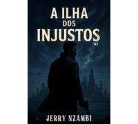 A Ilha Dos Injustos: Volume I