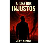 A Ilha Dos Injustos: Volume IV