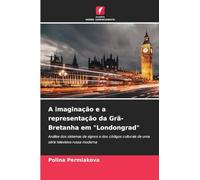 A imaginação e a representação da Grã-Bretanha em "Londongrad"