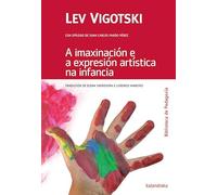A imaxinación e a expresión artística na infancia: 4 (Biblioteca de Pedagoxía)