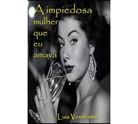 A impiedosa mulher que eu amava
