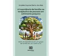 A Importância Da Família Na Terapêutica De Pessoas Em Sofrimento Psíqu