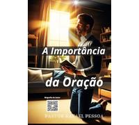 A Importância da Oração: A importância da comunicação com Deus