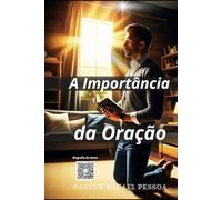 A Importância da Oração: A importância da comunicação com Deus