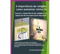 A Importância Da Religião: Como Aumentar Minha Fé (ebook)