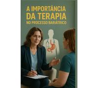 A IMPORTÂNCIA DA TERAPIA NO PROCESSO BARIÁTRICO