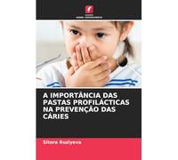A IMPORTÂNCIA DAS PASTAS PROFILÁCTICAS NA PREVENÇÃO DAS CÁRIES