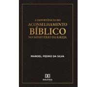 A Importância Do Aconselhamento Bíblico No Ministério Da Igreja (ebook