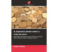 A imprensa alemã sobre a crise do euro: Reportagem económica sobre a Grécia no período entre o início de 2010 e meados de 2015