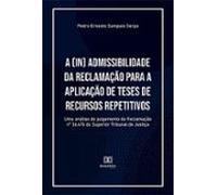A (in) Admissibilidade Da Reclamação Para A Aplicação De Teses De Recu