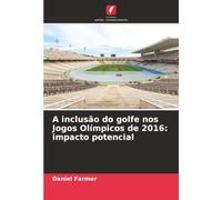 A inclusão do golfe nos Jogos Olímpicos de 2016: impacto potencial