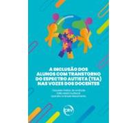 A Inclusão Dos Alunos Com Transtorno Do Espectro Autista (tea) Nas Voz