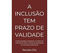 A INCLUSÃO TEM PRAZO DE VALIDADE: Crônicas sobre o etarismo, os leões de chácara de elite e a farsa da igualdade no mercado audiovisual: 2 (INCLUSION HAS AN EXPIRATION DATE)