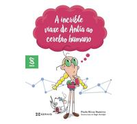A incrible viaxe de Antía ao cerebro humano (INFANTIL E XUVENIL - COÑECEMENTO - Seica)