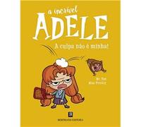 A INCRIVEL ADELE Nº 3 - A CULPA NAO E MINHA!