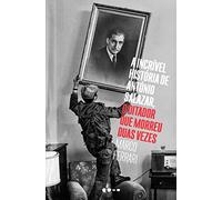 A INCRÍVEL HISTÓRIA DE ANTÓNIO SALAZAR