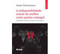 A Indisponibilidade Sexual Da Mulher Como Queixa Conjugal (ebook)