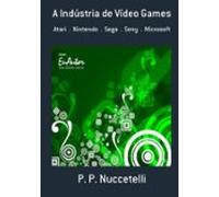 A Indústria De Vídeo Games (ebook)
