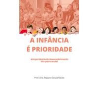 A Infância É Prioridade: A Importância Do Desenvolvimento B