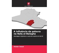 A influência da palavra na Nahj al-Balagha: Abordagem linguística e social da oratória do Imã Ali