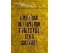 A Influência Da Propaganda E Sua Relação Com O Consumidor (ebook)