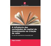 A influência das sociedades de capital de investimento na criação de valor: no caso de investimentos de aquisição total