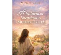 A influência silenciosa da mulher cristã