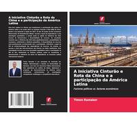 A Iniciativa Cinturão e Rota da China e a participação da América Latina: Factores políticos vs. factores económicos